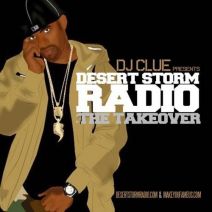 DJ Clue - Desert Storm Radio: The Takeover
